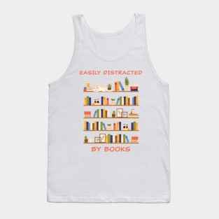 Easily Distracted by Books – Funny Cute Novel & Reader Quote Tank Top